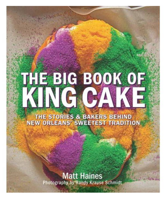 ***SIGNED*** The Big Book of King Cake by Matt Haines